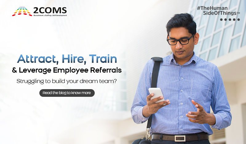 Attract, Hire, Train & Leverage Employee Referrals